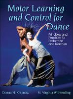 Donna Krasnow - Motor Learning and Control for Dance: Principles and Practices for Performers and Teachers - 9781450457415 - V9781450457415