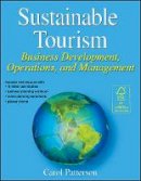 Carol Patterson - Sustainable Tourism With Web Resource: Business Development, Operations, and Management - 9781450460033 - V9781450460033