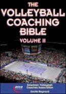 The American Volleyball Coaches Association - Volleyball Coaching Bible, Volume II, The - 9781450491983 - V9781450491983