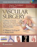 R. Clement Darling - Master Techniques in Surgery: Vascular Surgery: Hybrid, Venous, Dialysis Access, Thoracic Outlet, and Lower Extremity Procedures - 9781451191578 - V9781451191578