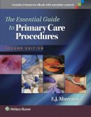 Jr. E. J. Mayeaux - The Essential Guide to Primary Care Procedures (Mayeaux, Essential Guide to Primary Care Procedures) - 9781451191868 - V9781451191868