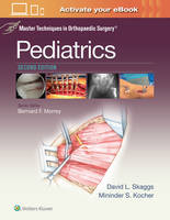 David L. Skaggs (Ed.) - Master Techniques in Orthopaedic Surgery: Pediatrics - 9781451194449 - V9781451194449