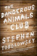 Stephen Tobolowsky - The Dangerous Animals Club - 9781451633160 - V9781451633160