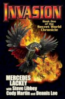 Mercedes Lackey - Secret World Chronicle Book 1: Invasion - 9781451637724 - V9781451637724