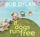 Bob Dylan - If Dogs Run Free - 9781451648799 - V9781451648799