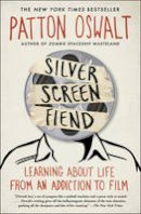 Patton Oswalt - Silver Screen Fiend: Learning About Life from an Addiction to Film - 9781451673227 - V9781451673227
