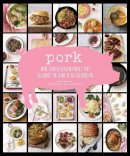 Cree Lefavour - Pork: More than 50 Heavenly Meals that Celebrate the Glory of Pig, Delicious Pig - 9781452109831 - V9781452109831