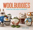 Huang, Jackie - Woolbuddies: 20 Irresistibly Simple Needle Felting Projects - 9781452114408 - V9781452114408
