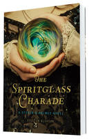 Colleen Gleason - The Spiritglass Charade: A Stoker & Holmes Novel - 9781452128856 - V9781452128856