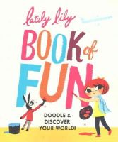 Micah Player - Lately Lily Book of Fun: Doodle & Discover Your World! - 9781452128931 - V9781452128931