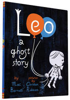 Mac Barnett - Leo: A Ghost Story - 9781452131566 - V9781452131566