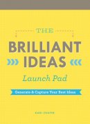 Chapin, Kari - The Brilliant Ideas Launch Pad: Generate & Capture Your Best Ideas - 9781452132662 - V9781452132662