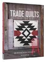 David Butler - Parson Gray Trade Quilts: 20 Rough-Hewn Projects - 9781452134482 - V9781452134482