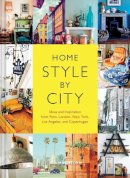 Ida Magntorn - Home Style by City: Ideas and Inspiration from Paris, London, New York, Los Angeles, and Copenhagen - 9781452137179 - V9781452137179