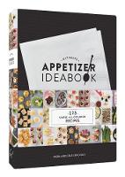 Kiera Stipovich - Ultimate Appetizer Ideabook: 225 Simple, All-Occasion Recipes - 9781452140193 - V9781452140193
