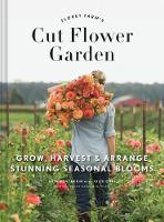 Erin Benzakein - Floret Farm's Cut Flower Garden: Grow, Harvest, and Arrange Stunning Seasonal Blooms - 9781452145761 - V9781452145761