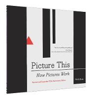 Molly Bang - Picture This 25th Anniversary Edition: How Pictures Work - 9781452151991 - V9781452151991