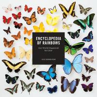 Julie Ream - Encyclopedia of Rainbows: Our World Organized by Color - 9781452155333 - V9781452155333