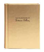 Jones, Carey - The Golden Book of Fortune-Telling (Fortune-Telling Books) - 9781452156910 - V9781452156910