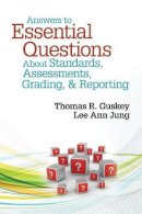 Thomas R. Guskey - Answers to Essential Questions About Standards, Assessments, Grading, and Reporting - 9781452235240 - V9781452235240