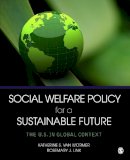 Van Wormer, Katherine S., Link, Rosemary J. (June) - Social Welfare Policy for a Sustainable Future: The U.S. in Global Context - 9781452240312 - V9781452240312