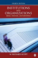 Scott, W. (William) Richard - Institutions and Organizations: Ideas, Interests, and Identities - 9781452242224 - V9781452242224