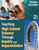 Douglas J. Llewellyn - Teaching High School Science Through Inquiry and Argumentation - 9781452244457 - V9781452244457