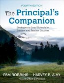 Pam Robbins - The Principal's Companion: Strategies to Lead Schools for Student and Teacher Success - 9781452287591 - V9781452287591
