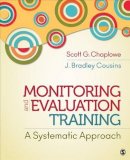 Scott G. (Graham) Chaplowe - Monitoring and Evaluation Training: A Systematic Approach - 9781452288918 - V9781452288918