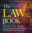 Michael H. Roffer - The Law Book: From Hammurabi to the International Criminal Court, 250 Milestones in the History of Law - 9781454901686 - V9781454901686