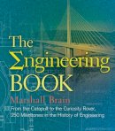 Marshall Brain - The Engineering Book: From the Catapult to the Curiosity Rover, 250 Milestones in the History of Engineering - 9781454908098 - V9781454908098