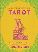 Cassandra Eason - A Little Bit of Tarot: An Introduction to Reading Tarot: Volume 4 - 9781454913047 - V9781454913047