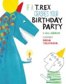Jill Esbaum - If a T. Rex Crashes Your Birthday Party - 9781454915508 - V9781454915508