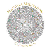 Sterling Publishers - Mandala Meditation Coloring Book - 9781454916185 - V9781454916185