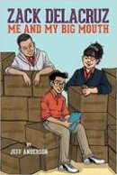Jeff Anderson - Zack Delacruz: Me and My Big Mouth (Zack Delacruz, Book 1) - 9781454921271 - V9781454921271