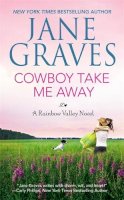 Jane Graves - Cowboy Take Me Away - 9781455515196 - V9781455515196