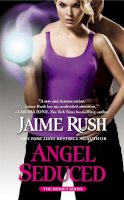 Jaime Rush - Angel Seduced: The Hidden Series: Book 3 - 9781455523238 - V9781455523238