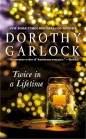 Garlock, Dorothy - Twice in a Lifetime - 9781455527267 - V9781455527267