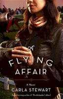 Carla Stewart - A Flying Affair: A Novel - 9781455549993 - V9781455549993