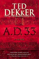 Ted Dekker - A.D. 33 - 9781455564088 - V9781455564088