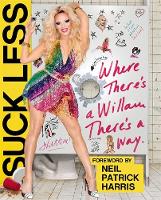 Willam Belli - Suck Less: Where There´s a Willam, There´s a Way - 9781455566198 - V9781455566198