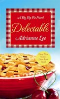 Lee, Adrianne - Delectable: Big Sky Pie #1 - 9781455574421 - V9781455574421