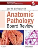 Jay H. Lefkowitch - Anatomic Pathology Board Review - 9781455711406 - V9781455711406