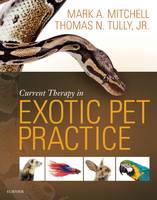Mark Mitchell - Current Therapy in Exotic Pet Practice - 9781455740840 - V9781455740840