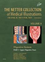 James C. Reynolds - The Netter Collection of Medical Illustrations: Digestive System: Part I - The Upper Digestive Tract - 9781455773909 - V9781455773909