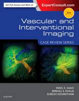 Nael Saad - Vascular and Interventional Imaging: Case Review Series - 9781455776306 - V9781455776306