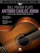 Antonio Carlos Jobim - Bill Piburn Plays Antonio Carlos Jobim: Solo Guitar Library - 9781458422279 - V9781458422279
