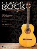 Hal Leonard Publishing Corporation - Classic Rock for Classical Guitar - 9781458451286 - V9781458451286