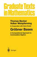 Thomas Becker - Groebner Bases: A Computational Approach to Commutative Algebra - 9781461269441 - V9781461269441