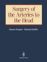 Ramon Berguer - Surgery of the Arteries to the Head - 9781461277064 - V9781461277064